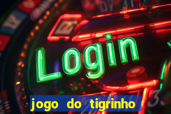 jogo do tigrinho aposta minima